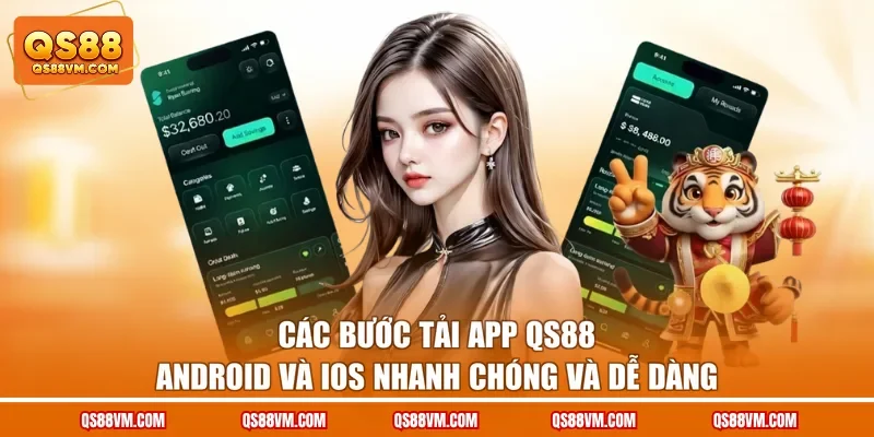 Các bước tải app QS88 Android và iOS nhanh chóng và dễ dàng