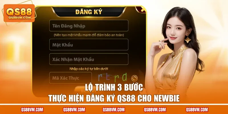 Lộ trình 3 bước thực hiện đăng ký QS88 cho newbie